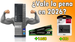 Lee más sobre el artículo ¿Vale la pena Repotenciar una PC Dell Optiplex 990 en 2026?